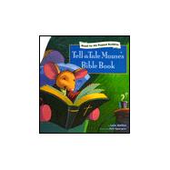 Tell-a-Tale Mouse's Bible Book