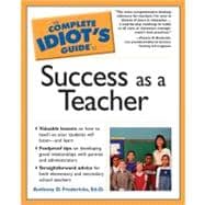 The Complete Idiot's Guide To Success As A Teacher