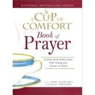 Cup of Comfort Book of Prayer : Stories and reflections that bring you closer to God