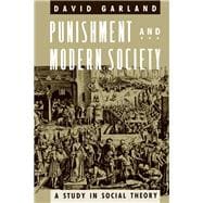 Punishment and Modern Society: A Study in Social Theory