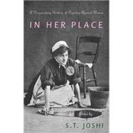In Her Place A Documentary History of Prejudice Against Women