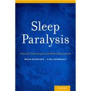 Sleep Paralysis Historical, Psychological, and Medical Perspectives