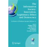 The Information Society, Innovation, Legitimacy, Ethics and Democracy in Honor of Professor Jacques Berleur S.j.