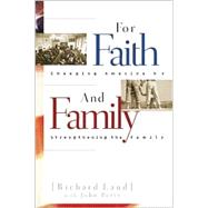 For Faith and Family with Richard Land : Changing America by Strengthening the Family