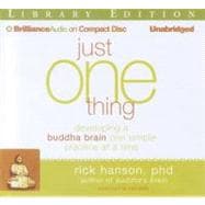 Just One Thing: Developing a Buddha Brain One Simple Practice at a Time: Library Edition