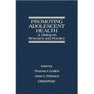 Promoting Adolescent Health : A Dialog in Research and Practice