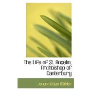 The Life of St. Anselm, Archbishop of Canterbury