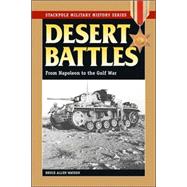 Desert Battles From Napoleon to the Gulf War