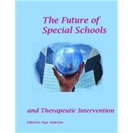 The Future of Special Schools and Therapeutic Intervention