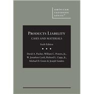 Products Liability, Cases and Materials(American Casebook Series)