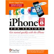 iPhone with iOS 8 and higher for Seniors Get Started Quickly with the iPhone