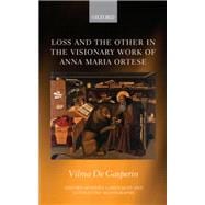 Loss and the Other in the Visionary Work of Anna Maria Ortese