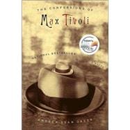 The Confessions of Max Tivoli A Novel