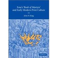 Foxe's 'Book of Martyrs' and Early Modern Print Culture
