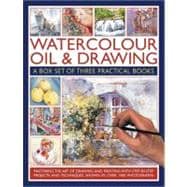 Watercolor Oils & Drawing Box Set Mastering the art of drawing and painting with step-by-step projects and techniques shown in over 1400 photographs