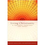 Living Christianity : A Pastoral Theology for Today