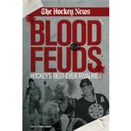 Blood Feuds: Hockey's Best-ever Rivalries
