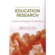 Implementation Fidelity in Education Research: Designer and Evaluator Considerations