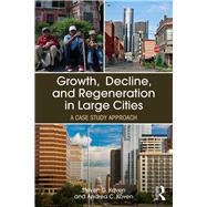 Growth, Decline and Regeneration in Large Cities: A Case Study Approach