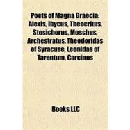 Poets of Magna Graeci : Alexis, Ibycus, Theocritus, Stesichorus, Moschus, Archestratus, Theodoridas of Syracuse, Leonidas of Tarentum, Carcinus