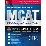 McGraw-Hill Education MCAT: 2 Full-Length Practice Tests 2016, Cross-Platform Edition
