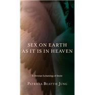 Sex on Earth As It Is in Heaven