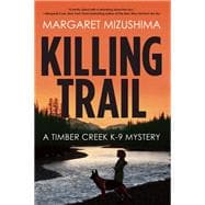 Killing Trail A Timber Creek K-9 Mystery