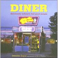 Diner : Deliciously Authentic Feel-Good Recipes