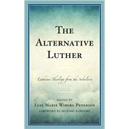 The Alternative Luther Lutheran Theology from the Subaltern
