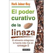 El Poder Curativo De La Linaza/ the Healing Power of Flax
