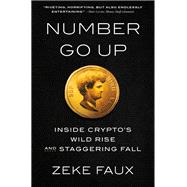 Number Go Up Inside Crypto's Wild Rise and Staggering Fall