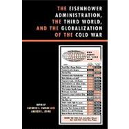 The Eisenhower Administration, the Third World, And the Globalization of the Cold War