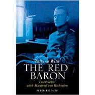 Talking with the Red Baron : 'interviews' with Manfred Von Richthofen