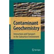 Contaminant Geochemistry : Interactions and Transport in the Subsurface Environment
