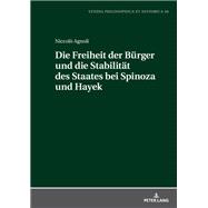 Die Freiheit der Buerger und die Stabiltaet des Staates bei Spinoza und Hayek