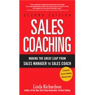 Sales Coaching: Making the Great Leap from Sales Manager to Sales Coach, 2nd Edition