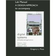 Student Lab Manual A Design Approach for Digital Systems Principles and Applications