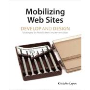Mobilizing Web Sites Strategies for Mobile Web Implementation