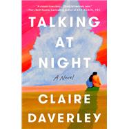 Talking at Night A Novel book cover, ISBN 9780593743812