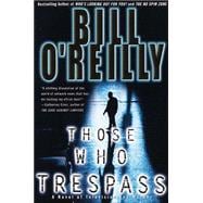 Those Who Trespass A Novel of Television and Murder
