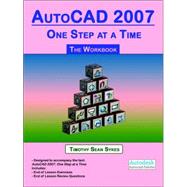 Autocad 2007 : One Step at a Time - the W