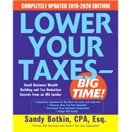 Lower Your Taxes - BIG TIME! 2019-2020:  Small Business Wealth Building and Tax Reduction Secrets from an IRS Insider