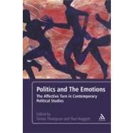 Politics and the Emotions The Affective Turn in Contemporary Political Studies