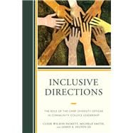 Inclusive Directions The Role of the Chief Diversity Officer in Community College Leadership