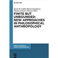 Finite but Unbounded: New Approaches in Philosophical Anthropology