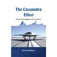 The Cassandra Effect Future Perceptions on Air Power
