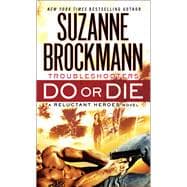 Do or Die Troubleshooters: A Reluctant Heroes Novel,9780345543813