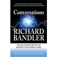 Conversations with Richard Bandler: Freedom Is Everything & Love Is All the Rest