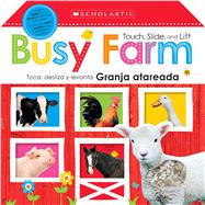 Touch, Slide, and Lift Busy Farm / Toca, desliza y levanta: Granja atareada: Scholastic Early Learners (Bilingual)