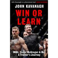 Win or Learn MMA, Conor McGregor and Me: A Trainer's Journey
